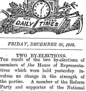 THE OTAGO DAILY TIMES FRIDAY, DECEMBER 20, 1918. TWO BY-ELECTIONS. (Otago Daily Times 20-12-1918)