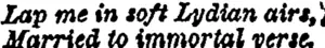 Lap me in toft Lydian airt,\ Married to immortal vtrte. (Otago Witness, 22 November 1879)