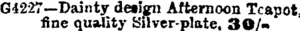 G4227—Dainty deafen Afternoon Teapot, fine quality Silver-plate, 30/~ (Otago Witness, 02 May 1906)