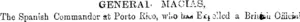 GENERA!- MACIAS, The Spanish Commander at Porto Rico, w»o 'iuM Extolled a Bri.ii.i_ Ozuciu! (Auckland Star, 11 June 1898)