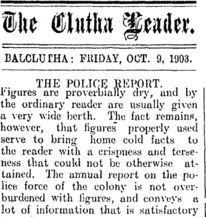 The Clutha Leader. BALCLUTHA: FRIDAY, OCT. 9, 1903. THE POLICE REPORT. (Clutha Leader 9-10-1903)