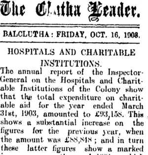 The Clutha Leader. BALCLUTHA: FRIDAY. OCT. 16, 1908. HOSPITALS AND CHARITABLE INSTITUTIONS. (Clutha Leader 16-10-1903)