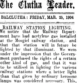 The Clutha Leader. BALCLUTHA: FRIDAY, MAR. 25, 1904 RAILWAY STATION LIGHTING. (Clutha Leader 25-3-1904)