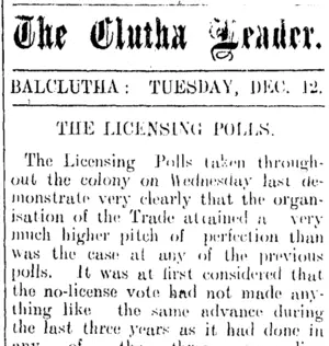 The Clutha Leader. BALCULUTHA: TUESDAY, DEC. 12. THE LICENSING POLLS. (Clutha Leader 12-12-1905)