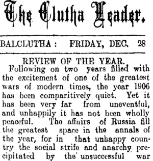 The Clutha Leader. BALCLUTHA: FRIDAY, DEC 28. REVIEW OF THE YEAR. (Clutha Leader 28-12-1906)