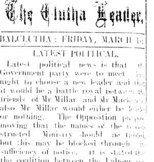 The Clutha Leader. BALCLUTHA: FRIDAY, MARCH 1st. LATEST POLITICAL. (Clutha Leader 1-3-1912)