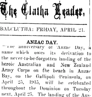 The Clutha Leader. BALCLUTHA: FRIDAY, APRIL 21. ANZAC DAY. (Clutha Leader 21-4-1916)