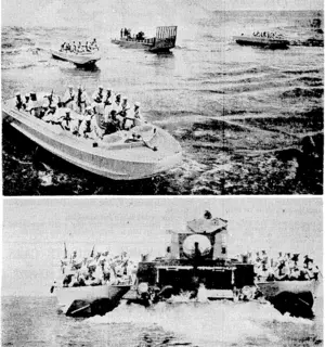 Small, fast Higgins landing-boats of the United Stales navy coining inshore protected by a smoke-screen. The centre craft at the back in the top picture is built to carry a tank. In the bottom picture the ramp of the tank boat is down and the tank is starting to splash beachwards, to be followed at once by the navy riflemen in the landing-boats on either side. These little boats are well armoured and highly manoeuvrable, and can travel at 16 knots ivith 24 men on board, together ivith 50001b of equipment. (Evening Post, 04 June 1942)