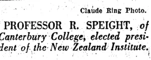 Claude Hine Photo. PROFESSOR R. SPEIGHT, of Canterbury College, elected president of the New Zealand Institute. (Evening Post, 20 May 1933)