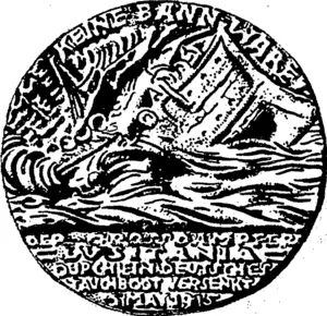 The medal was struck in Germany with the object of keeping- alive in German memories the recollection of the '' glorious achievement "of the German Navy in destroying the Lusitania. On the obverse, under the legend "Keine Bannware" (No Contraband), the designer of the medal depicted g'/ns and aeroplanes, which the Lusitania did not carry; (Evening Post, 18 November 1939)