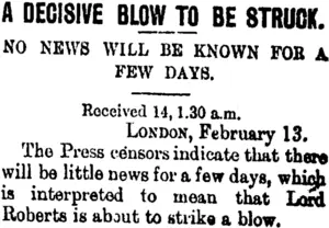 A DECISIVE BLOW TO BE STRUCK. (Taranaki Daily News 14-2-1900)