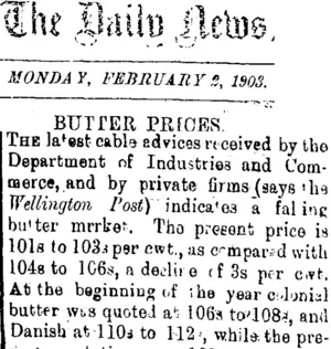 The Daily News. MONDAY, FEBRUARY 2, 1903. BUTTER PRICES. (Taranaki Daily News 2-2-1903)