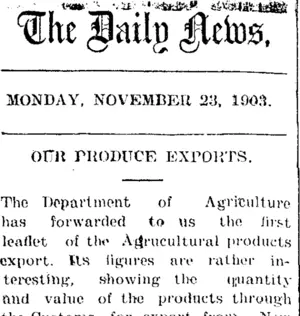 The Daily News. MONDAY, NOVEMBER 23, 1903. OUR PRODUCE EXPORTS. (Taranaki Daily News 23-11-1903)