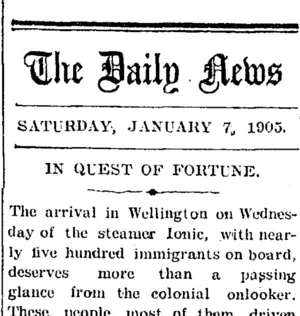 The Daily News SATURDAY, JANUARY 7, 1905. IN QUEST OF FORTUNE. (Taranaki Daily News 7-1-1905)