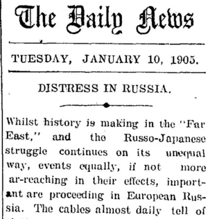 The Daily News TUESDAY, JANUARY 10, 1905. DISTRESS IN RUSSIA. (Taranaki Daily News 10-1-1905)