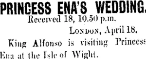 PRINCESS ENA'S WEDDING. (Taranaki Daily News 19-4-1906)