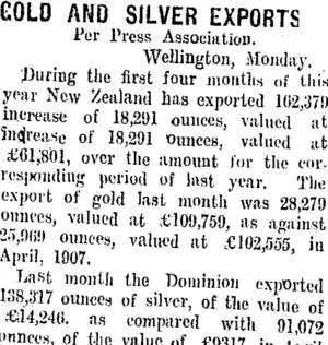 GOLD AND SILVER EXPORTS. (Taranaki Daily News 5-5-1908)