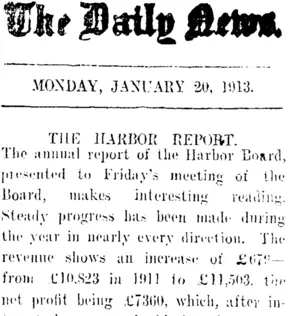 The Daily News. MONDAY, JANUARY 20, 1913. THE HARBOR REPORT. (Taranaki Daily News 20-1-1913)