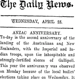 The Daily News. WEDNESDAY, APRIL 25. ANZAC ANNIVERSARY. (Taranaki Daily News 25-4-1917)
