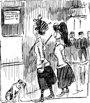 BRITISH BEAUTIES. First Biauty: Gracious me, look at the terrible score those English footballers have put up against Auckland. They must have frightened the lives out ��f ��USeco��nd Beauty : I should thivk so. Haven't you sem them yet ? (Observer, 30 July 1910)