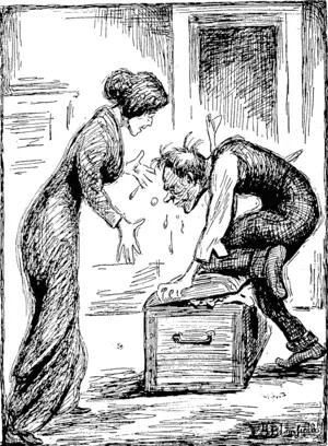 WOMAN'S m��TINCT. Wife (after hubby has spent half'-an-hour packing trunk) : Oh, George, I forgot to tell you the key is at the bottom of the trunk ! (Observer, 18 April 1914)