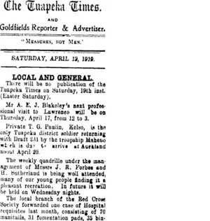 The Tuapeka Times. AND Goldfields Reporter & Advertiser. "Measures, not Men." SATURDAY, APRIL 12, 19... [truncated] (Tuapeka Times 12-4-1919)