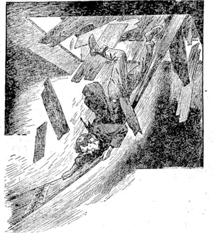 I PLUNGED LIKE A DIVER STRAIGHT DOWN UPON THE BELT, MY HANDS CLUTCHING EAGERLY FOR THE EDGES AS I SHOT THROUGH THE HOLE IN THE FLOOR.". (Wanganui Chronicle, 11 May 1912)