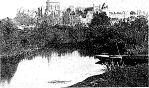 WINDSOR CASTLE. .■ ' ■ The most historic Royal Residence in the world. f t (Wairarapa Daily Times, 25 June 1902)