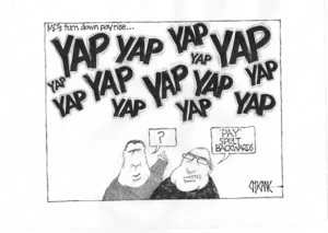 MP's turn down pay rise... "Yap yap yap yap yap yap..." "'Pay' spelt backwards." 13 February 2009