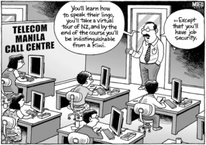 Telecom Manila Call Centre. "You'll learn how to speak their lingo, you'll take a virtual tour of NZ, and by the end of the course you'll be indistinguishable from a Kiwi. ...Except that you'll have job security." 10 February 2009.