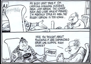 "My body can't take it. I'm carrying niggling injuries from last season. The lower back and liver havent mended. I'm mentally stale as well. The rugby season is too long..." "Have you thought of following a less demanding sport, like olympic high diving". 14 February 2009.