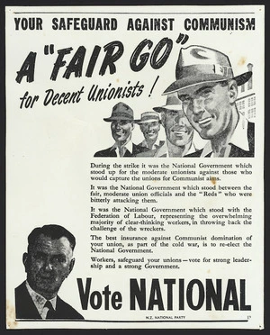 New Zealand National Party :Your safeguard against communism. A 'fair go' for decent unionists! Vote National. N.Z. National Party [1951]