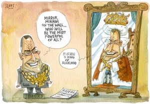 "Mirror, mirror on the wall... Who will be the most powerful of all?" "It is you, o King of Auckland." 4 April 2009