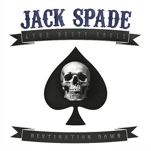 Destination down [electronic resource] / Jack Spade & the Dusty Souls.