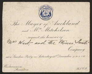 Auckland City Council. Mayor's Office :The Mayor of Auckland and Mrs Mitchelson request the honour of Mrs West and the Misses Smith's company at a garden party on Saturday 12th December, 2.30 to 5.30. Waitaramoa, Remuera [1903]