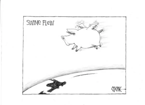 Swine flew. 28 April 2009