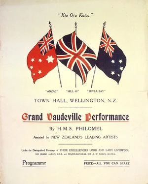 Grand Vaudeville performance by H M S "Philomel", assisted by New Zealand's leading artists. "Kia Ora Katoa". Town Hall, Wellington, N.Z. [Wednesday and Thursday, April 4th and 5th, 1917. Souvenir programme [cover]. 1917.