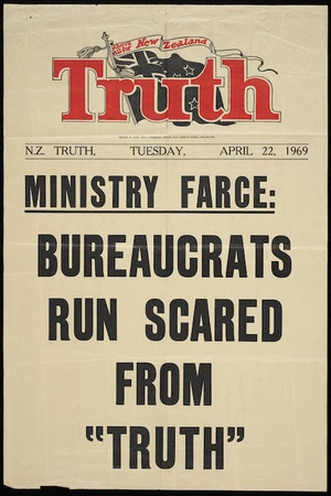 N.Z. Truth: Ministry farce. Bureaucrats run scared from "Truth". [Billboard poster]. April 22, 1969