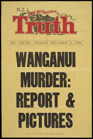 N.Z. Truth: Wanganui murder; report & pictures. Tuesday, December 11, 1956. [Billboard poster]