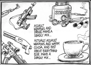 Assault weapons and drugs make a deadly mix... Actually assault weapons and warm cocoa, and just about everything else, mahe a deadly mix... 13 May 2009