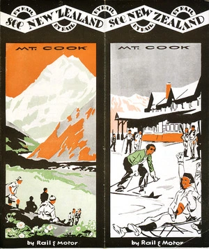 New Zealand. Railways. Publicity Branch: See New Zealand by rail. Mt Cook by rail & motor. [Brochure cover]. 1934.