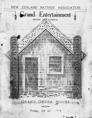 New Zealand Natives' Association :Grand entertainment (Maori and Pakeha). Grand Opera House, Friday, 3rd July, 1914. [Programme cover].