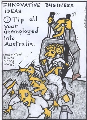 Doyle, Martin, 1956- :Innovative business ideas - 1. Tip all your unemployed into Australia ... 19 March 2012