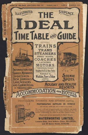 Watkins, Tyer & Tolan ltd :Ideal time table and guide; trains, trams, steamers, ferry boats, coaches, launches, motors, alphabetically arranged. Simplified railway time tables. North Island edition no. 10, June to December 1918. [Front cover]