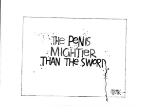 The PENis mighter THAN THE SWORD. 6 June 2009
