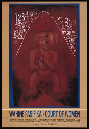 Kahukiwa, Robyn, 1940- :Wahine Pasifika; Court of women. A hui for women of the Pacific, addressing issues of violence to women & land. 9 am to 5 pm, September 2 & 3, 1999. Auckland Town Hall, Tamaki Makaurau, Aotearoa/New Zealand. With the co-operation of the Asian Women's Human Rights Council. From the painting "Nga Uri" by Robyn Kahukiwa. [1999].