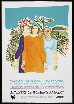 Eyley, Claudia Pond, 1946- :Working for equality for women, in the home, in the community, in the paid workforce. Te mana wahine hei ara whakatupu. Ministry of Women's Affairs [ca 1990].