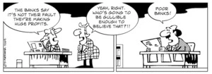 "The banks say it's not their fault they're making huge profits" "Yeah, right. Who's going to be gullible enough to believe that?!!" "Poor banks!" 12 June 2009