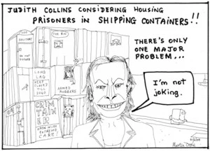 Judith Collins considering housing prisoners in shipping containers!! There's only one major problem... "I'm not joking." 23 June 2009