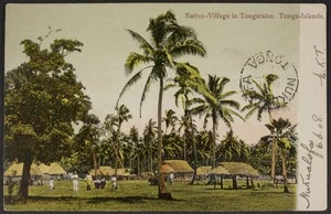 [Postcard]. Native-village in Tongatabu. Tonga-Islands [1908?]